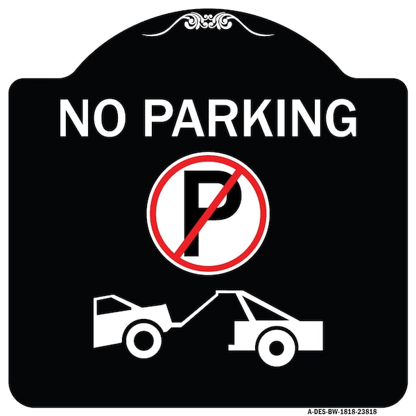 Signmission No Parking No Parking and Tow Truck Heavy-Gauge Aluminum Sign, 18" x 18", BW-1818-23818 A-DES-BW-1818-23818 - main